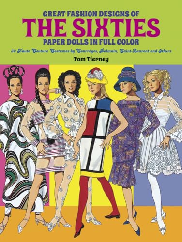 Great Fashion Designs of the Sixties Paper Dolls in Full Color
